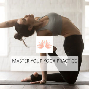 Master your Yoga Practice